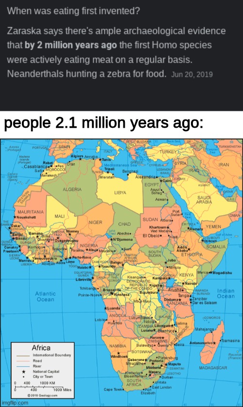 if you get it you get it. if you don't- then in some ways you are just like africa. cause they don't get it either XD | people 2.1 million years ago: | made w/ Imgflip meme maker