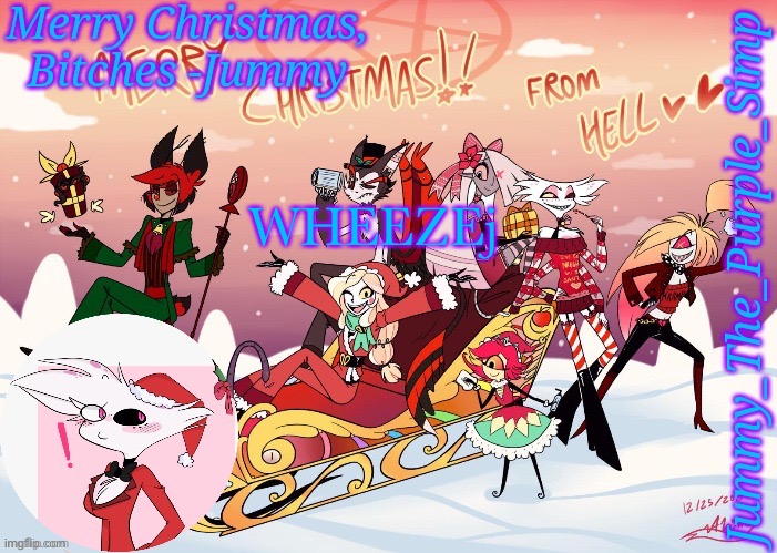 Jummy's Hazbin Christmas Template | WHEEZEj | image tagged in jummy's hazbin christmas template | made w/ Imgflip meme maker