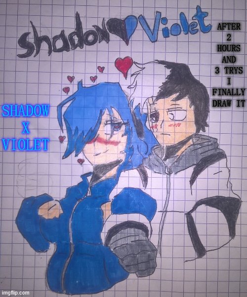 an Official :3 ,Shadow(SSFR) X Violet (PokeTheSayoriSimp) | AFTER 2 HOURS AND 3 TRYS I FINALLY DRAW IT; SHADOW X VIOLET | image tagged in shadow ssfr x violet pokethesayorisimp | made w/ Imgflip meme maker