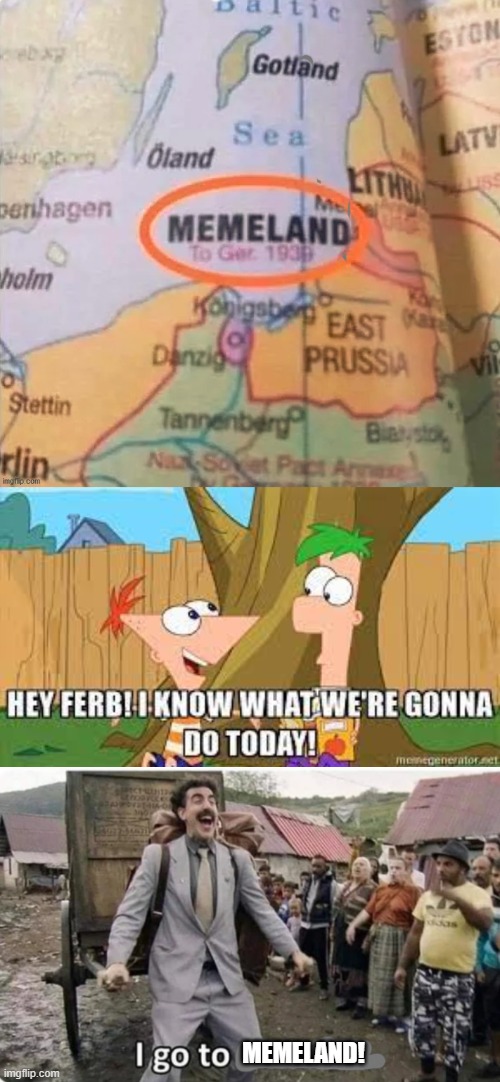 :D | MEMELAND! | image tagged in hey ferb i know what we're gonna do today,i go to america | made w/ Imgflip meme maker