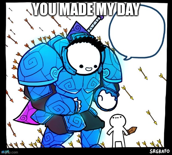 Wholesome Protector | YOU MADE MY DAY | image tagged in wholesome protector | made w/ Imgflip meme maker