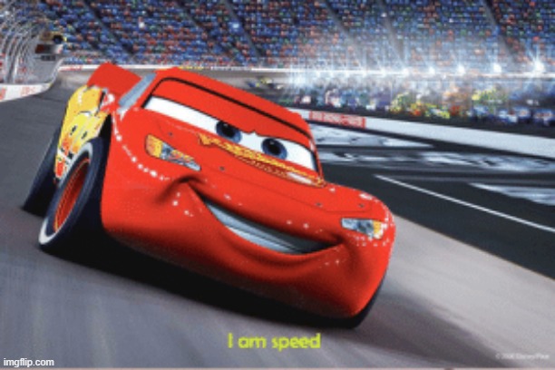 Cars meme I'm speed | image tagged in cars meme i'm speed | made w/ Imgflip meme maker