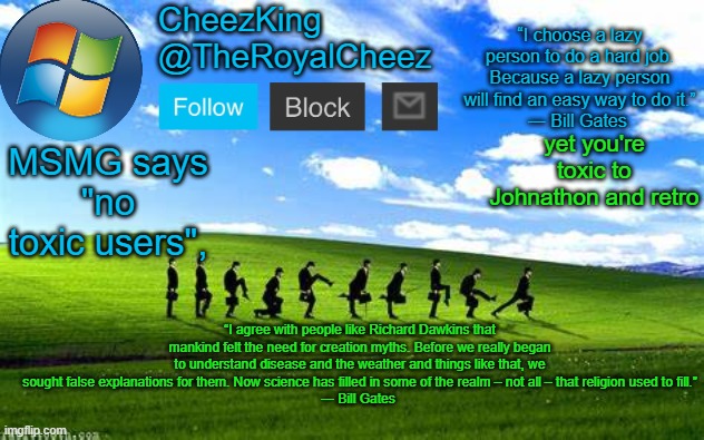 if you keep being toxic, I will have to call Spire | yet you're toxic to Johnathon and retro; MSMG says "no toxic users", | image tagged in royalcheez windows xp temp | made w/ Imgflip meme maker