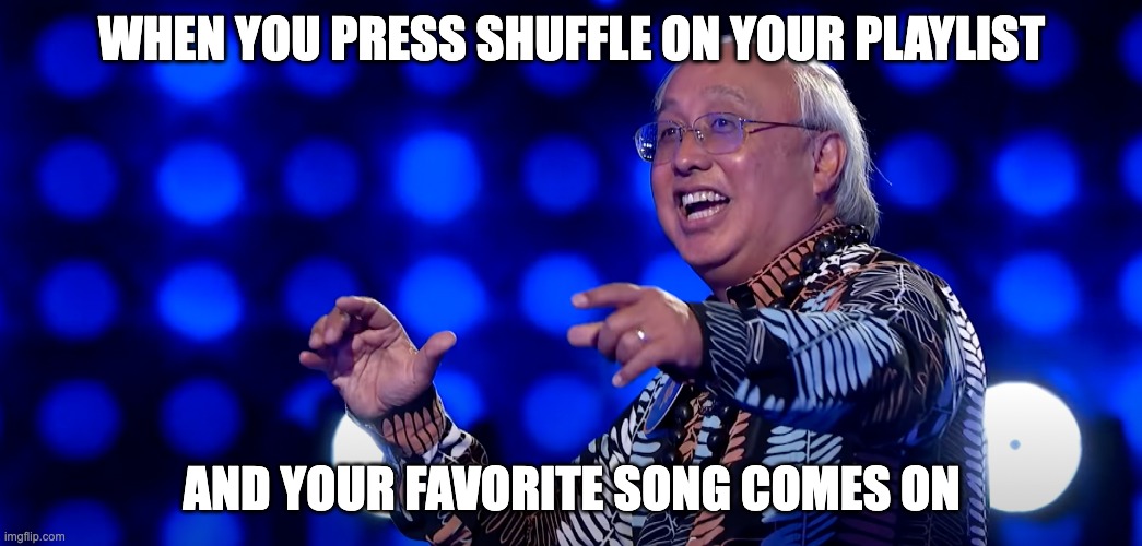 Cheehoo | WHEN YOU PRESS SHUFFLE ON YOUR PLAYLIST; AND YOUR FAVORITE SONG COMES ON | image tagged in cheehoo | made w/ Imgflip meme maker