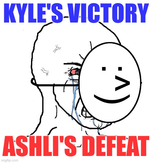 conservatives die inside :) | KYLE'S VICTORY; ASHLI'S DEFEAT | image tagged in pretending to be happy hiding crying behind a mask,kyle rittenhouse,ashli babbitt,memes,conservative hypocrisy,self defense | made w/ Imgflip meme maker