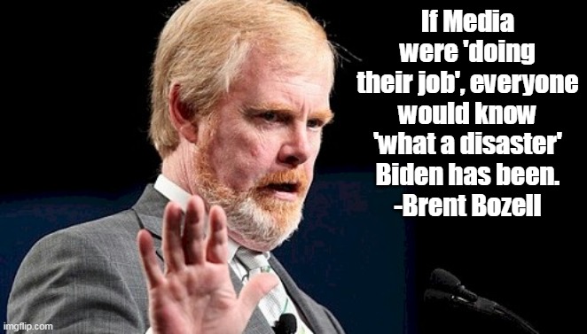 The only ones that don't know this are the ones in total denial- liberals, aka Democrats. | If Media were 'doing their job', everyone would know 'what a disaster' Biden has been.
-Brent Bozell | image tagged in stupid liberals,election fraud,disaster | made w/ Imgflip meme maker