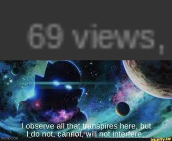 69 views | image tagged in 69 | made w/ Imgflip meme maker