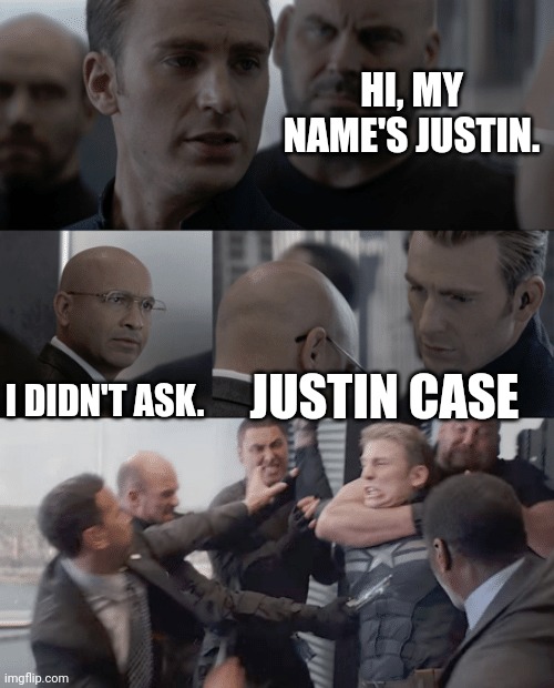 ba dum tss | HI, MY NAME'S JUSTIN. I DIDN'T ASK. JUSTIN CASE | image tagged in captain america elevator,haha,funny | made w/ Imgflip meme maker
