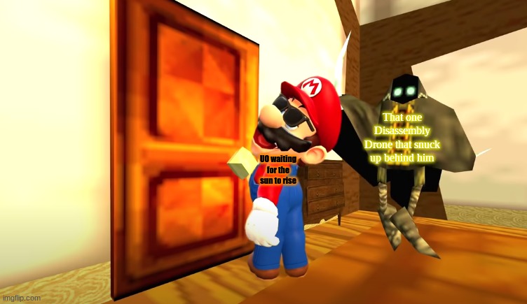 Bob chops off Mario's pingas | UO waiting for the sun to rise That one Disassembly Drone that snuck up behind him | image tagged in bob chops off mario's pingas | made w/ Imgflip meme maker