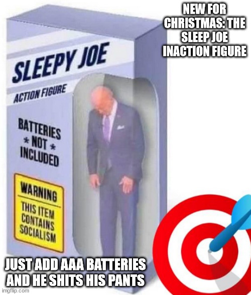 The Sleepy Joe Inaction Figure | NEW FOR CHRISTMAS: THE SLEEP JOE INACTION FIGURE; JUST ADD AAA BATTERIES AND HE SHITS HIS PANTS | image tagged in sleepy joe,demotwat | made w/ Imgflip meme maker