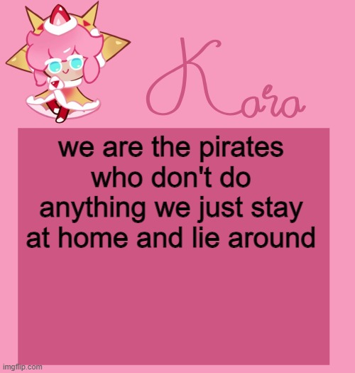 h | we are the pirates who don't do anything we just stay at home and lie around | image tagged in h | made w/ Imgflip meme maker