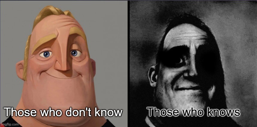 Those who don't know vs Those who knows | image tagged in those who don't know vs those who knows | made w/ Imgflip meme maker