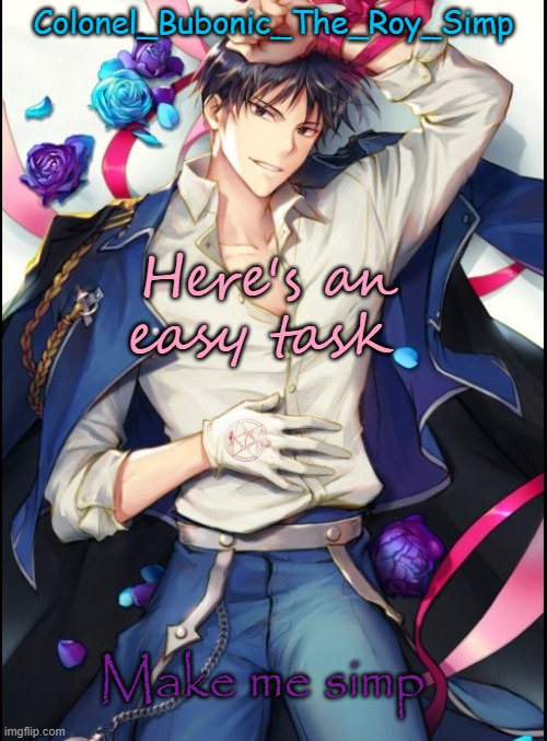 Roy temp #8 but sideways | Here's an easy task; Make me simp | image tagged in roy temp 8 but sideways | made w/ Imgflip meme maker