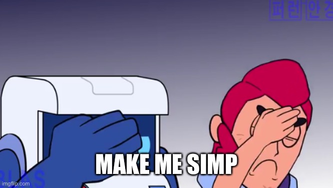 Face Palm | MAKE ME SIMP | image tagged in face palm | made w/ Imgflip meme maker