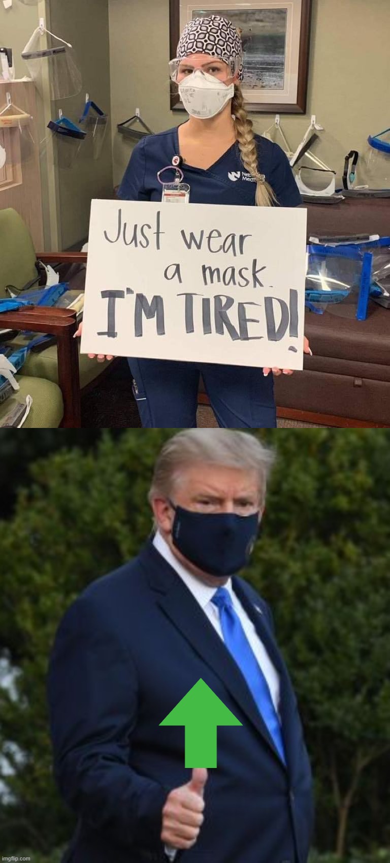 Give this poor nurse a break & wear a face mask - Trump-approved! | image tagged in covid nurse just wear a mask i m tired,trump mask covid-19,wear a facemask,just,like,trump | made w/ Imgflip meme maker