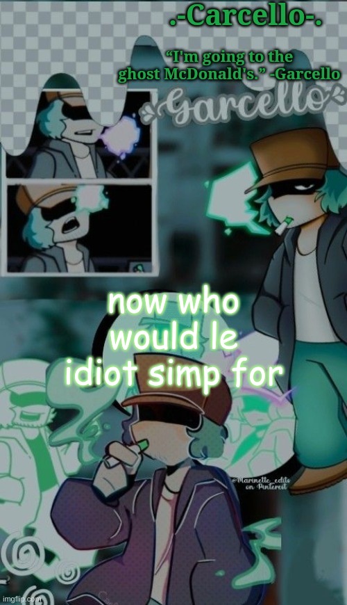 fwcfwfvwgf | now who would le idiot simp for | made w/ Imgflip meme maker