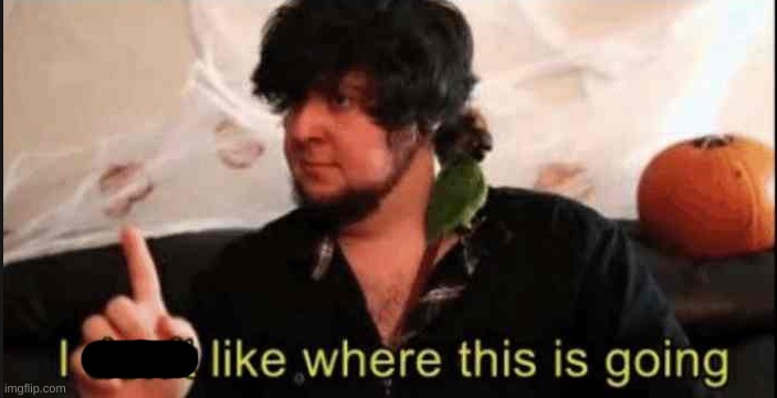 Jontron I don't like where this is going | image tagged in jontron i don't like where this is going | made w/ Imgflip meme maker