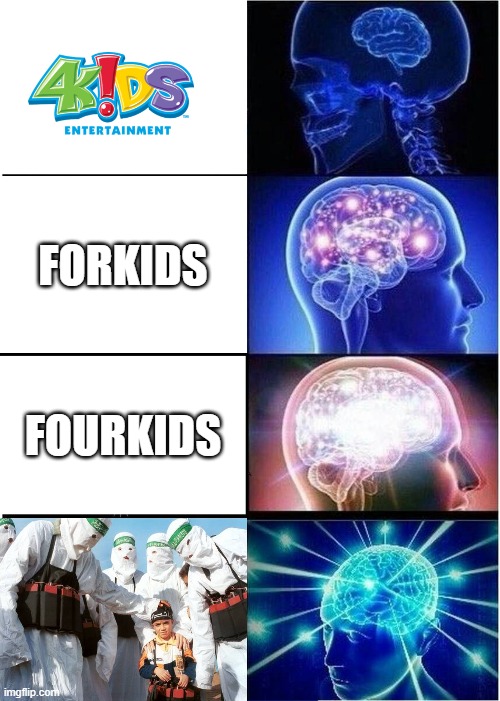 Expanding Brain Meme | FORKIDS; FOURKIDS | image tagged in memes,expanding brain | made w/ Imgflip meme maker