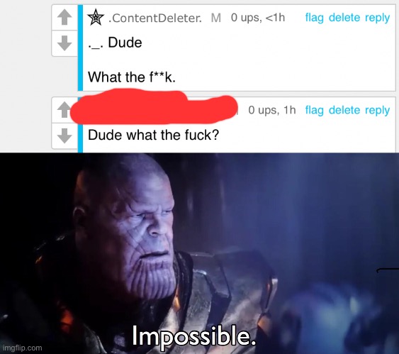 HE’S TOO DANGEROUS TO BE LEFT ALIVE! | image tagged in thanos impossible | made w/ Imgflip meme maker