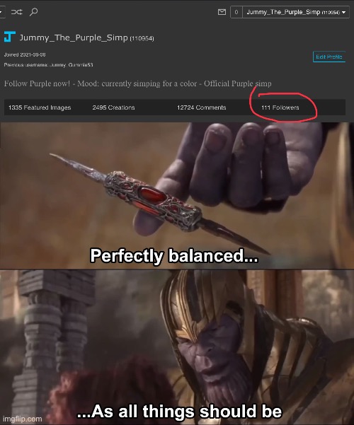 image tagged in thanos perfectly balanced as all things should be | made w/ Imgflip meme maker