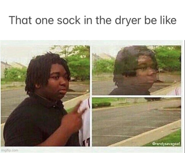 image tagged in black guy disappearing,memes,funny,socks,relatable,laundry | made w/ Imgflip meme maker