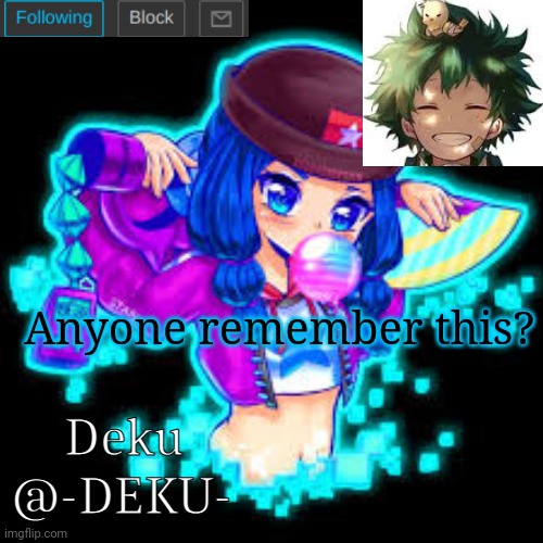 -Deku- | Anyone remember this? | image tagged in -deku- | made w/ Imgflip meme maker