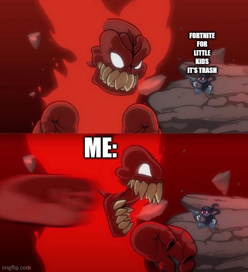 Yes I play lmao | FORTNITE FOR LITTLE KIDS IT'S TRASH; ME: | image tagged in tiky 2 0 | made w/ Imgflip meme maker