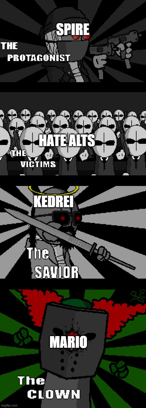 Somewhere In Imgflip... | SPIRE; HATE ALTS; KEDREI; MARIO | image tagged in madness combat 5 cast | made w/ Imgflip meme maker