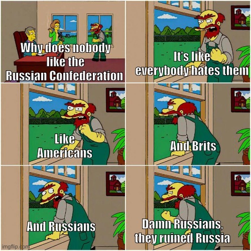 Russia | It’s like everybody hates them; Why does nobody like the Russian Confederation; Like Americans; And Brits; And Russians; Damn Russians, they ruined Russia | image tagged in enemigos naturales | made w/ Imgflip meme maker