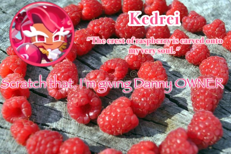 I | Scratch that, I’m giving Danny OWNER | made w/ Imgflip meme maker