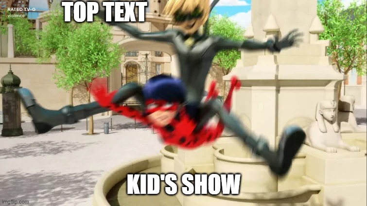 ohno | TOP TEXT; KID'S SHOW | made w/ Imgflip meme maker