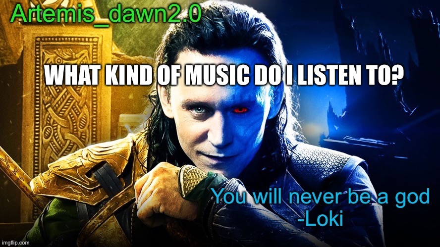 Guess | WHAT KIND OF MUSIC DO I LISTEN TO? | image tagged in artemis_dawn2 0 s announcement temp | made w/ Imgflip meme maker