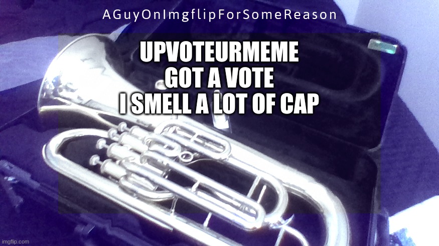 AGuyOnImgflip Announcement Temp 4 | UPVOTEURMEME GOT A VOTE
I SMELL A LOT OF CAP | image tagged in aguyonimgflip announcement temp 4 | made w/ Imgflip meme maker