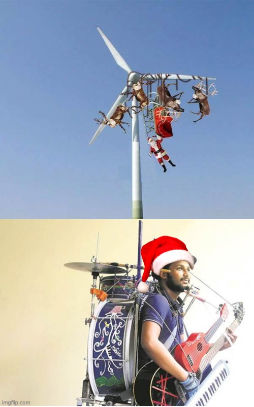 image tagged in santa sleigh reindeer windmill christmas,one man band,windmill,holidays,christmas | made w/ Imgflip meme maker