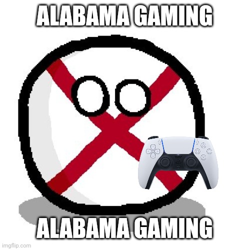 ALABAMA GAMING; ALABAMA GAMING | made w/ Imgflip meme maker