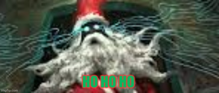He's coming | HO HO HO | image tagged in santa claus,needs,souls | made w/ Imgflip meme maker