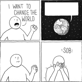 High Quality i want to change world Blank Meme Template