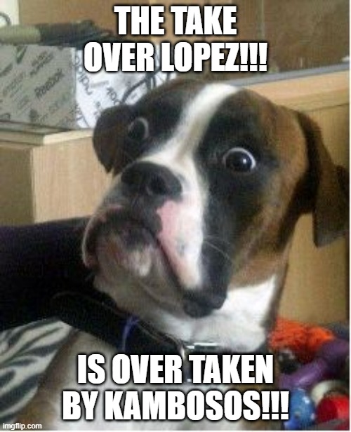 boxer | THE TAKE OVER LOPEZ!!! IS OVER TAKEN BY KAMBOSOS!!! | made w/ Imgflip meme maker