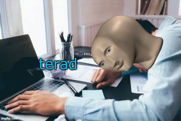 terad | made w/ Imgflip meme maker