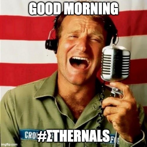 Good Morning Ethernal | GOOD MORNING; #ΣTHERNALS | image tagged in ethernal finance,ethfin | made w/ Imgflip meme maker