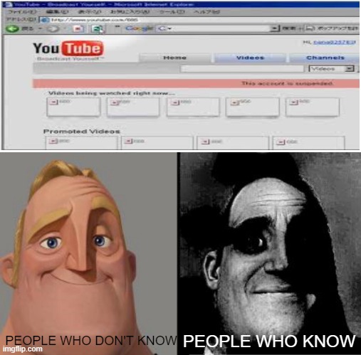 lets go user666 nostalgia BOI havent heard of that name in a long time huh? | PEOPLE WHO DON'T KNOW; PEOPLE WHO KNOW | image tagged in traumatized mr incredible | made w/ Imgflip meme maker