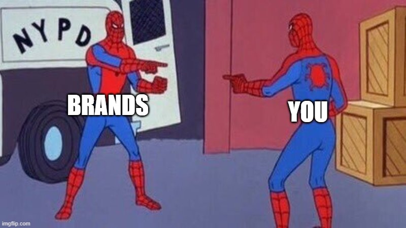 Brand positioning and identity | BRANDS; YOU | image tagged in spiderman pointing at spiderman | made w/ Imgflip meme maker