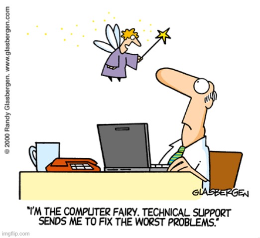 A Day At Work | image tagged in memes,comics,tech support,computer,fairy,fix | made w/ Imgflip meme maker
