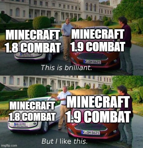 This is brilliant, but I like this. | MINECRAFT 1.8 COMBAT; MINECRAFT 1.9 COMBAT; MINECRAFT 1.8 COMBAT; MINECRAFT 1.9 COMBAT | image tagged in this is brilliant but i like this | made w/ Imgflip meme maker