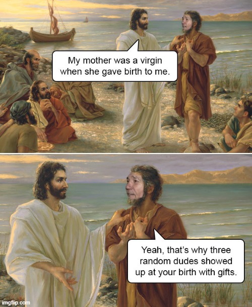 son of god | image tagged in virgin birth,jesus | made w/ Imgflip meme maker