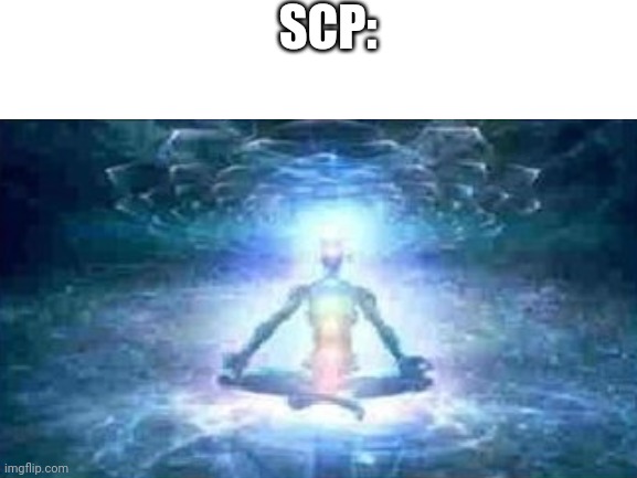 SCP: | made w/ Imgflip meme maker