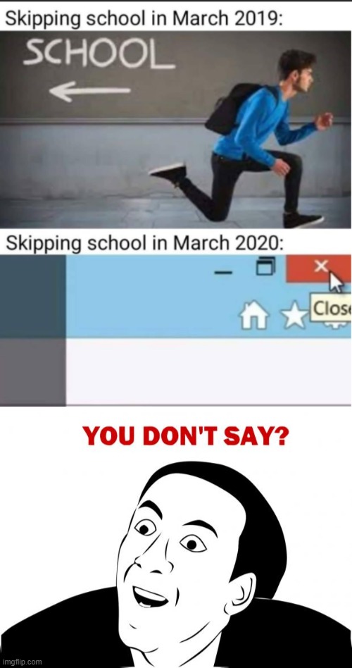 image tagged in memes,you don't say,school,online school | made w/ Imgflip meme maker