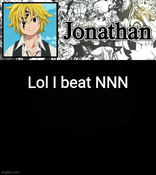 Lol I beat NNN | image tagged in jonathan's sds temp | made w/ Imgflip meme maker