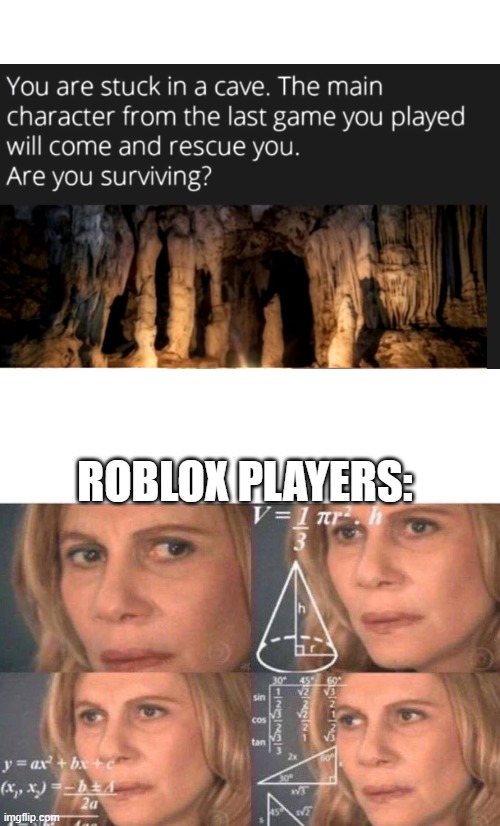 e | ROBLOX PLAYERS: | image tagged in memes,blank transparent square,math lady/confused lady | made w/ Imgflip meme maker