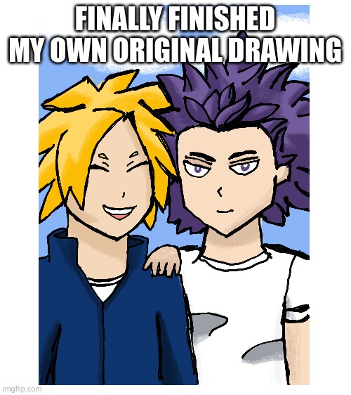 FINALLY FINISHED MY OWN ORIGINAL DRAWING | image tagged in blank white template | made w/ Imgflip meme maker